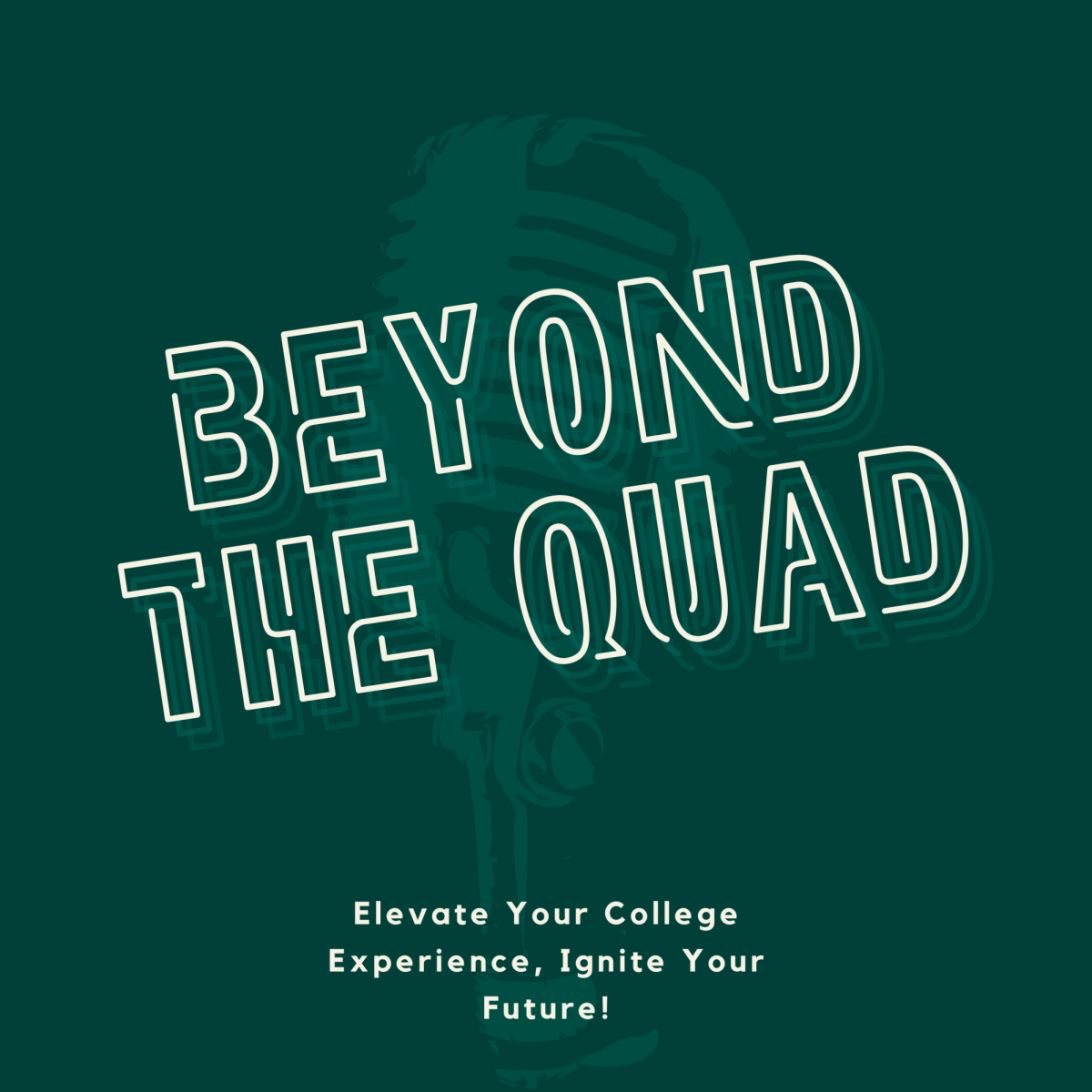 Beyond the Quad will look at practical tips that students can apply to their lives. 